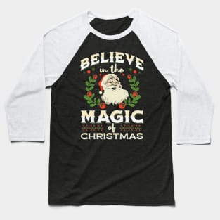 Believe In The Magic Of Christmas Baseball T-Shirt